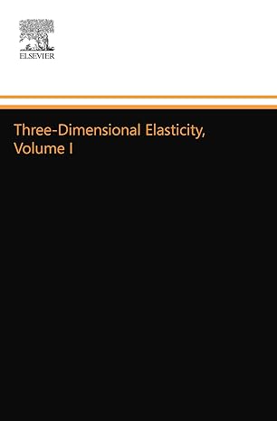 three dimensional elasticity volume i 1st edition philippe g ciarlet 0444556974, 978-0444556974