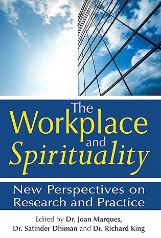 the workplace and spirituality new perspectives on research and practice 1st edition dr joan marques