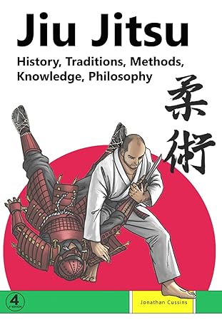 jiu jitsu history traditions methods knowledge philosophy 1st edition jonathan cussins 1739104951,
