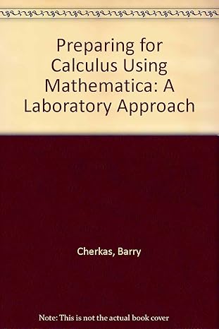 preparing for calculus using mathematica a laboratory approach 1st edition barry cherkas 097163470x,
