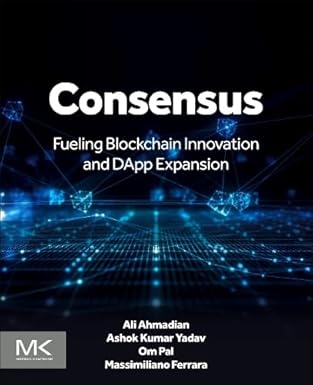 consensus fueling blockchain innovation and dapp expansion 1st edition ali ahmadian phd ,ashok kumar yadav