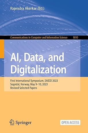 ai data and digitalization first international symposium saidd 2023 sogndal norway may 9a 10 2023 revised