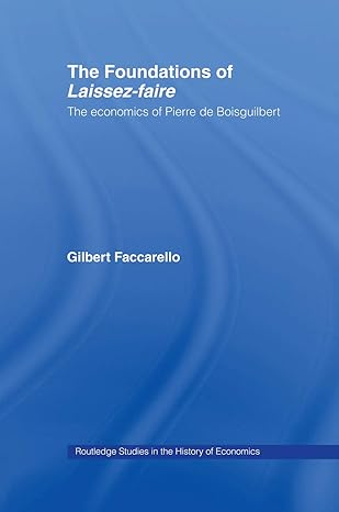 the foundations of laissez faire 1st edition gilbert faccarello 0415757770, 978-0415757775