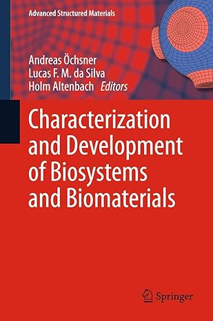 characterization and development of biosystems and biomaterials 1st edition andreas a chsner ,lucas f m da