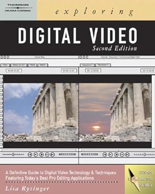 exploring digital video 1st edition lisa rysinger 1418042064, 978-1418042066