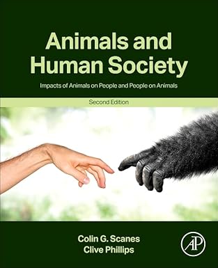 animals and human society 2e impacts of animals on people and people on animals 1st edition colin g scanes