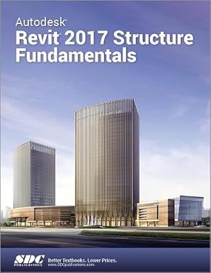 autodesk revit 2017 structure fundamentals 1st edition ascent 1630570516, 978-1630570514