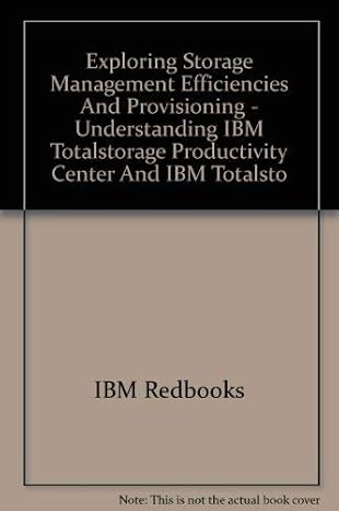 exploring storage management efficiencies and provisioning understanding ibm totalstorage productivity center
