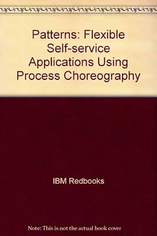 patterns flexible self service applications using process choreography 1st edition ibm redbooks 0738490482,