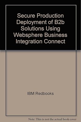 secure production deployment of b2b solutions using websphere business integration connect 1st edition ibm