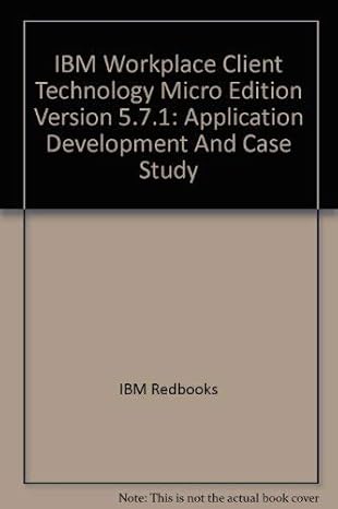 ibm workplace client technology   version 5 7 1 application development and case study 1st edition ibm