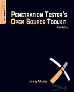 penetration testers open source toolkit 1st edition jeremy faircloth 1597496278, 978-1597496278