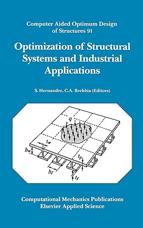 optimization of structural systems and industrial applications computer aided optimum design of structures 91