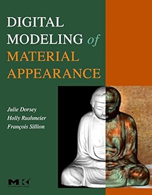 digital modeling of material appearance 1st edition julie dorsey ,holly rushmeier ,frana ois sillion