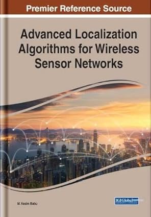 advanced localization algorithms for wireless sensor networks 1st edition m vasim babu 1799837335,
