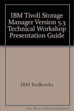 ibm tivoli storage manager version 5 3 technical workshop presentation guide 1st edition ibm redbooks