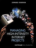 managing high intensity internet projects 1st edition edward yourdon 0130621102, 978-0130621108