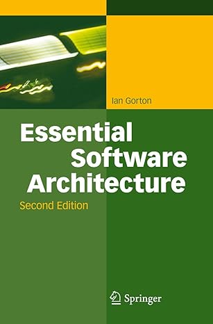 essential software architecture 1st edition ian gorton 3642435319, 978-3642435317