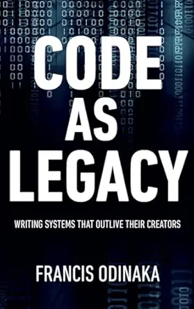 code as legacy writing systems that outlive their creators 1st edition francis odinaka 4692779217,
