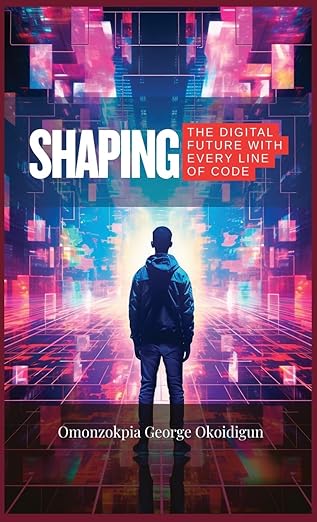 shaping the digital future with every line of code the role of engineers in tomorrows technology 1st edition