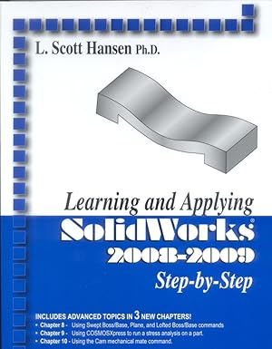 learning and applying solidworks 2008 2009 step by step 1st edition ph d hansen, l scott 083113366x,