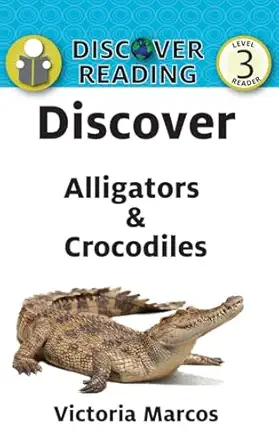 discover alligators and crocodiles 1st edition victoria marcos 153243698x, 978-1532436987
