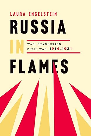 russia in flames war revolution civil war 1914 1921 1st edition laura engelstein 0190931507, 978-0190931506