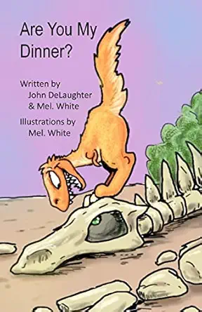 are you my dinner 1st edition john delaughter ,mel white 1523737743, 978-1523737741