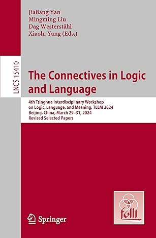 the connectives in logic and language 4th tsinghua interdisciplinary workshop on logic language and meaning