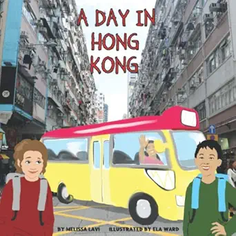 a day in hong kong 1st edition melissa lavi ,ela ward 1694868257, 978-1694868251