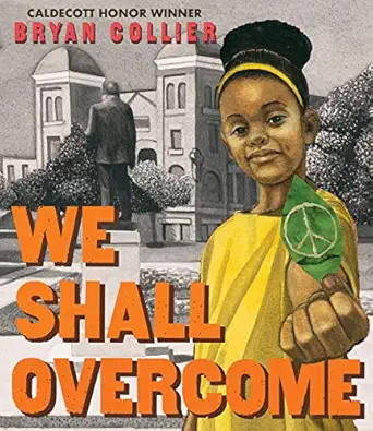 we shall overcome 1st edition bryan collier 1338540378, 978-1338540376