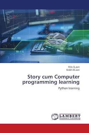story cum computer programming learning python learning 1st edition ritik s jain ,siddhi b jain 620291713x,