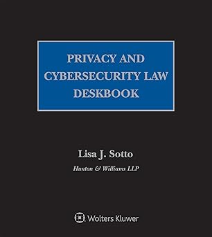 privacy and cybersecurity law deskbook 1st edition hunton williams llp ,lisa j sotto 1454895853,