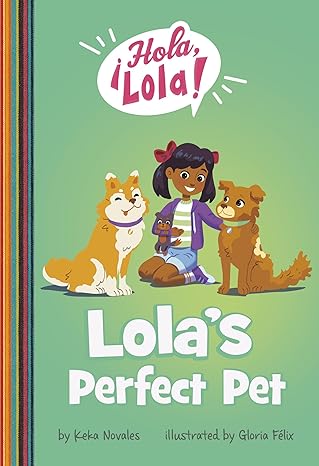 lolas perfect pet 1st edition keka novales ,gloria felix 1484691938, 978-1484691939