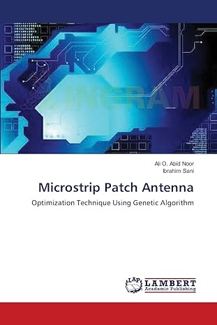 microstrip patch antenna optimization technique using genetic algorithm 1st edition ali o abid noor ,ibrahim