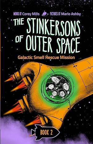 galactic smell rescue mission a laugh out loud space adventure series for kids 6 10 1st edition corey mills