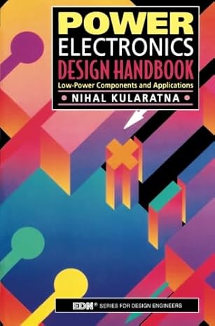power electronics design handbook 1st edition nihal kularatna 0123996724, 978-0123996725