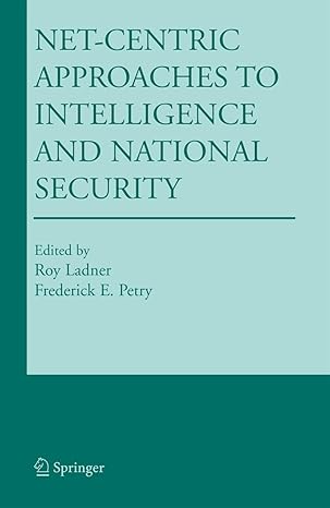 net centric approaches to intelligence and national security 1st edition roy ladner ,frederick e petry