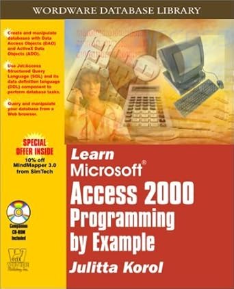 Learn Microsoft Access 2000 Programming By Example1st EditionJulitta Korol1556227701, 978-1556227707