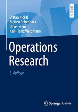 operations research 1st edition stefan nickel ,steffen rebennack ,oliver stein ,karl heinz waldmann