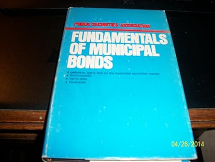 fundamentals of municipal bonds 1st edition public securities association 0960519807, 978-0960519804