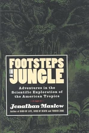 footsteps in the jungle adventures in the scientific exploration of american tropics 1st edition jonathan