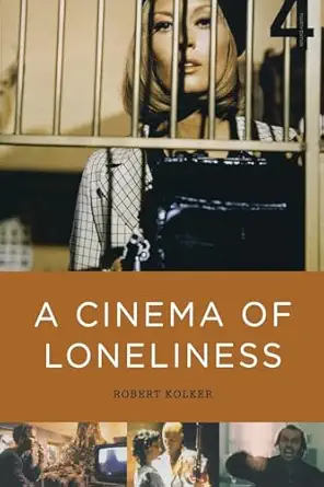 a cinema of loneliness 1st edition robert kolker 0199730024, 978-0199730025