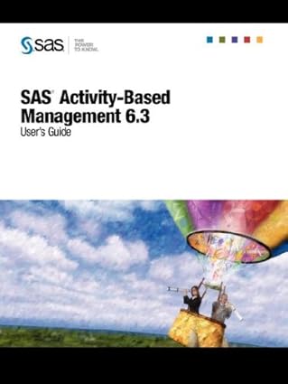 sas activity based management 6 3 users guide 1st edition sas institute 1599943964, 978-1599943961
