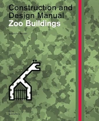 zoo buildings construction and design manual 1st edition natascha meuser 3869226803, 978-3869226804