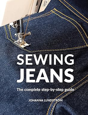 sewing jeans the complete step by step guide 1st edition johanna lundstra m 9163961520, 978-9163961526