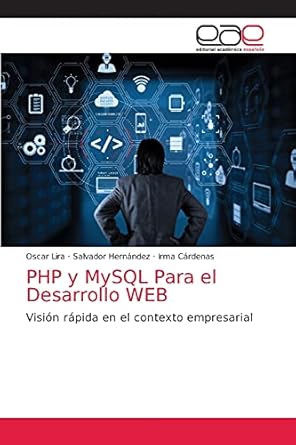 php y mysql para el desarrollo web vision rapida en el contexto empresarial 1st edition oscar lira ,salvador