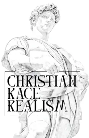christian race realism 1st edition michael spangler 1967584001, 978-1967584000