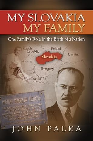 my slovakia my family 1st edition john palka 1933794550, 978-1933794556