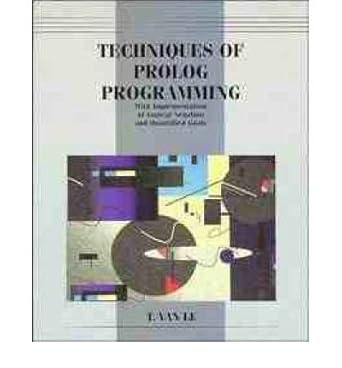 the techniques of prolog programming with implementation of logical negation and quantified goals 1st edition
